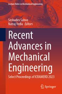 Recent Advances in Mechanical Engineering: Select Proceedings of Icramerd 2023