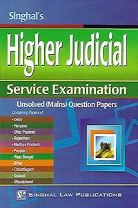 Higher Judicial Service Examination Unsolved (Mains) Questions Papers By Singhal Law Publications Latest Edition