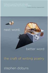 Next Word, Better Word: The Craft of Writing Poetry