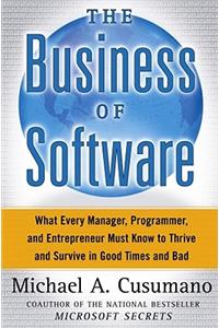 Business of Software: What Every Manager, Programmer, and Entrepreneur Must Know to Thrive and Survive in Good Times and Bad