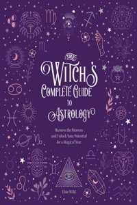 Witch's Complete Guide to Astrology