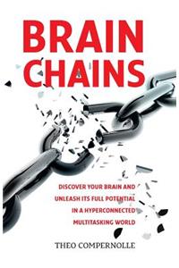 BrainChains: Your thinking brain explained in simple terms. Full of practical tools, tips and tricks to improve your efficiency, creativity and health. How to co