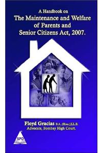 A Handbook On The Maintenance & Welfare Of Parents And Senior Citizens Act 2007