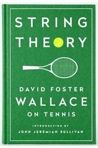 String Theory: David Foster Wallace on Tennis