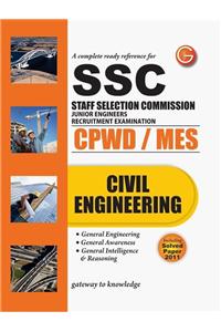 A Complete Ready Reference for SSC Staff Selection Commission Junior Engineers Recruitment Examination CPWD / MES: Civil Engineering Including Solved Paper 2011