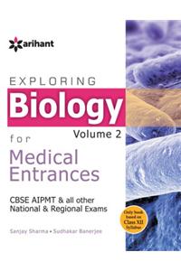 Exploring Biology Volume 2 for Medical Entrance Examinations