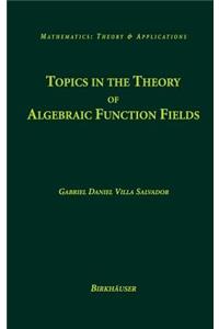 Topics in the Theory of Algebraic Function Fields