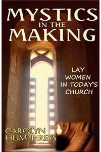 Mystics in the Making: Lay Women in Today's Church