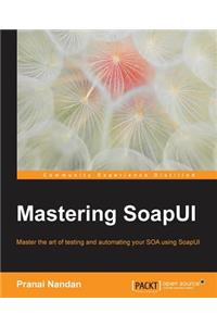 Mastering SoapUI