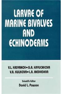 Larvae of Marine Bivalves and Echinoderms