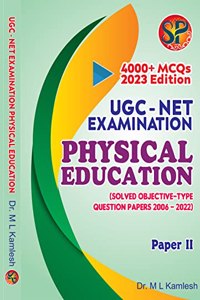 UGC NET Physical Education Competitive Examination - Papers II (4000+ MCQs / 16 Years Solved Papers) - 2023 Edition [Paperback] Dr. M L Kamlesh