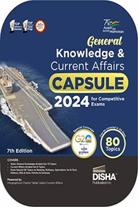 General Knowledge & Current Affairs Capsule 2024 7th Edition | GK | UPSC, State PSC, CUET, SSC, Bank PO/ Clerk, BBA, MBA, RRB, NDA, CDS, CAPF, EPFO |