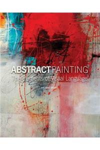 Abstract Painting: The Elements of Visual Language