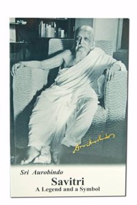 Savitri: A Legend & a Symbol - New U.S. Edition