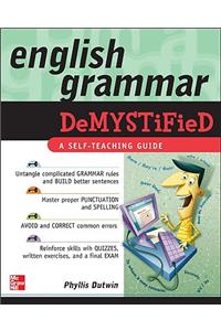 English Grammar Demystified: A Self-Teaching Guide