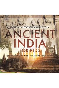 Ancient India for Kids - Early Civilization and History Ancient History for Kids 6th Grade Social Studies