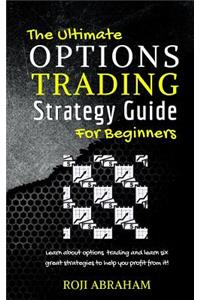 Ultimate Options Trading Strategy Guide for Beginners