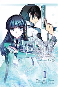 The Irregular at Magic High School, Vol. 1 (light novel): Enrollment Arc, Part I