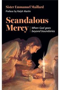 Scandalous Mercy: When God Goes Beyond Boundaries