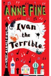 Anne Fine - Ivan The Terrible