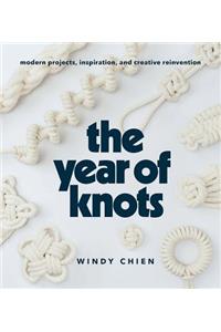 Year of Knots: Modern Projects, Inspiration, and Creative Reinvention