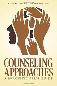 Counseling Approaches: A Practitionerâ€™s Guide