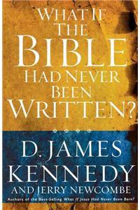 What If the Bible Had Never Been Written?