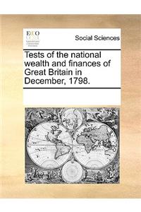 Tests of the national wealth and finances of Great Britain in December, 1798.