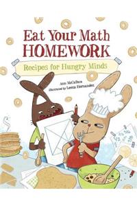 Eat Your Math Homework: Recipes for Hungry Minds