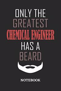 Only The Greatest Chemical Engineer Has A Beard Notebook