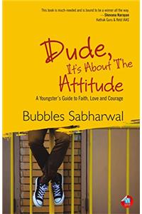 Dude, Its About the Attitude