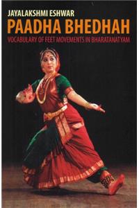 Paadha Bhedhah - Vocabulary of feet Movements in Bharatanatyam