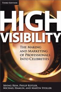 High Visibility, Third Edition: Transforming Your Personal and Professional Brand