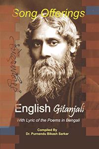 Song Offerings English Gitanjali: With Lyrics of the Poems in Bengali