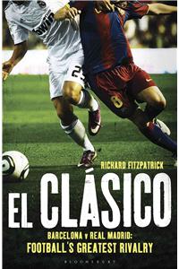 El Clasico: Barcelona v Real Madrid