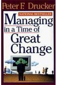 Managing in a Time of Great Change