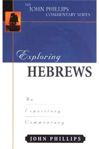 Exploring Hebrews – An Expository Commentary