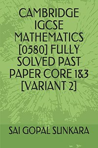 Cambridge Igcse Mathematics [0580] Fully Solved Past Paper Core 1&3 [Variant 2]