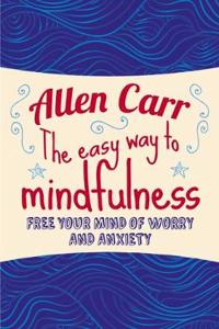 The Easy Way to Mindfulness