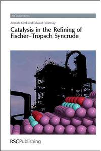 Catalysis in the Refining of Fischer-Tropsch Syncrude