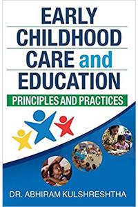 EARLY CHILDHOOD CARE AND EDUCATION;PRINCIPLES AND PRACTICES