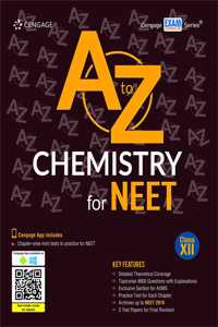 A to Z Chemistry for NEET Class XII