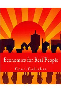 Economics for Real People (Large Print Edition)