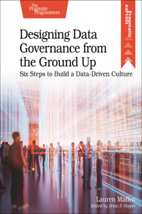 Designing Data Governance from the Ground Up