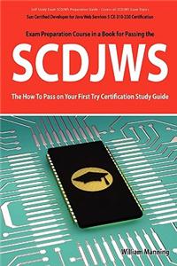 Scdjws: Sun Certified Developer for Java Web Services 5 CX-310-230 Exam Certification Exam Preparation Course in a Book for Pa