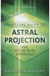 Practical Guide to Astral Projection