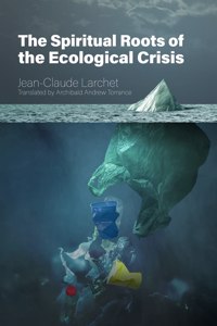 Spiritual Roots of the Ecological Crisis