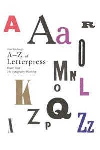 Alan Kitching's A-Z of Letterpress: Founts from the Typography Workshop