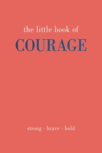 The Little Book of Courage