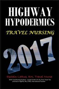 Highway Hypodermics: Travel Nursing 2017